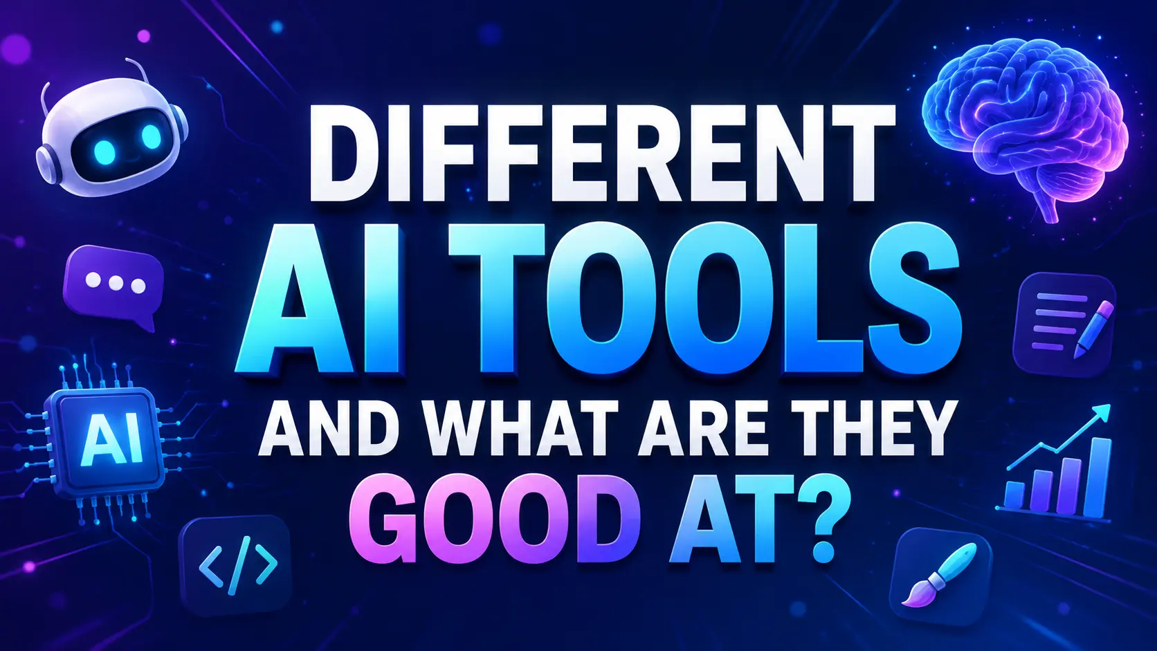Different AI Tools and What Are They Good At?